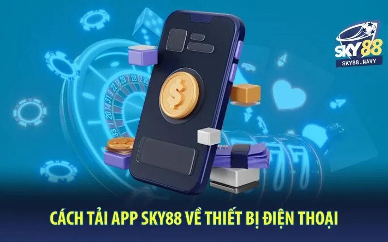 cach-tai-app-sky88-ve-thiet-bi-dien-thoai