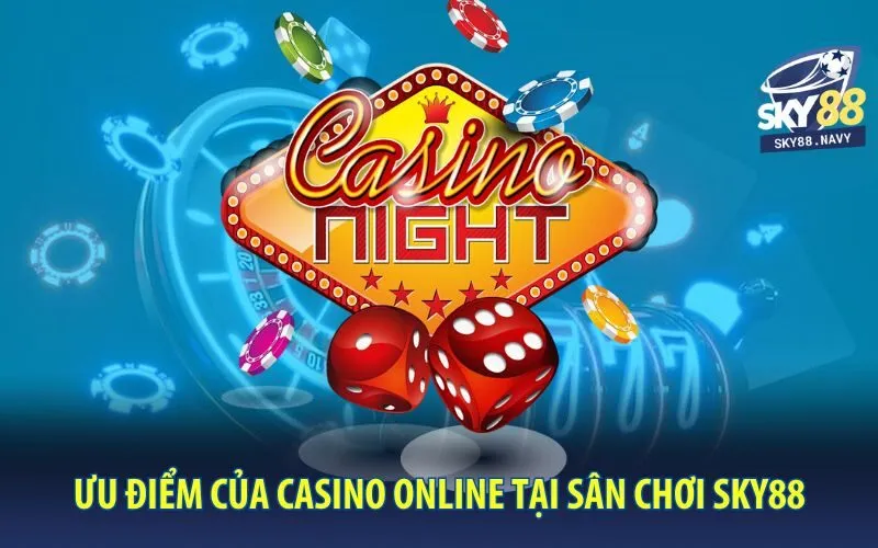 UU-DIEM-CUA-CASINO-ONLINE-TAI-SAN-CHOI-SKY88