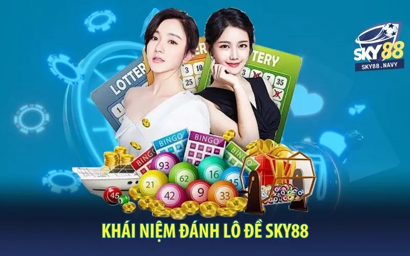 khai-niem-danh-lo-de-sky88