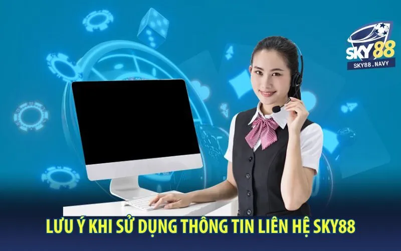 luu-y-khi-su-dung-thong-tin-lien-he-sky88