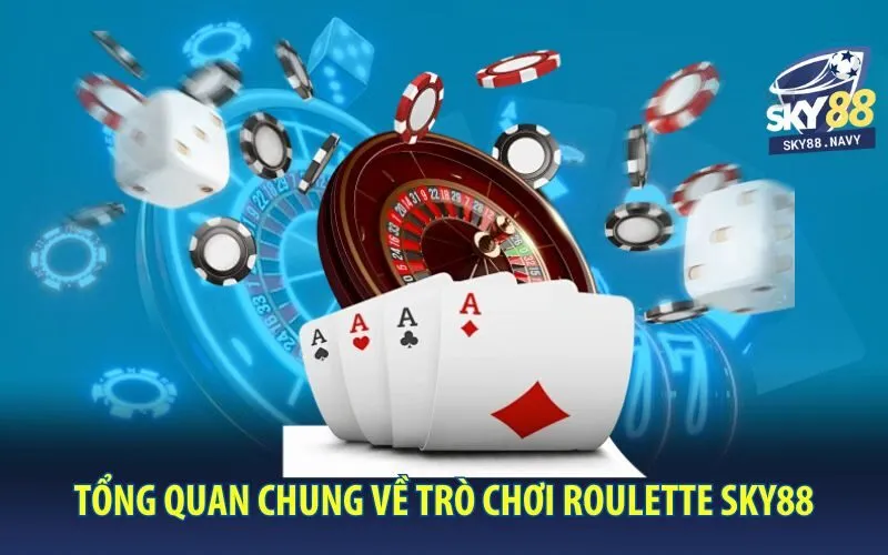 tong-quan-chung-ve-tro-choi-roulette-sky88