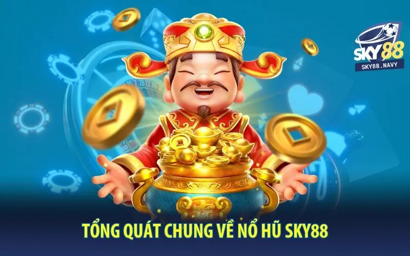 tong-quat-chung-ve-no-hu-sky88